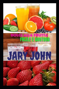 Dolci Di Frutta. Facile e gustoso