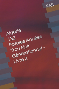 132 Fatales années Trou noir générationel - Livre 2