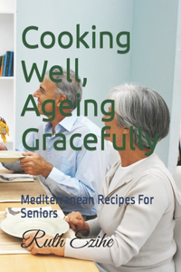 Cooking Well, Ageing Gracefully