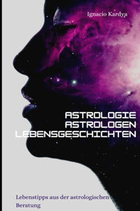 Astrologie, Astrologen Und Lebensgeschichten