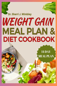 Weight Gain Meal Plan & Diet Cookbook