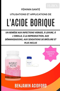 Féminin Santé Utilisations Et Applications de l'Acide Borique