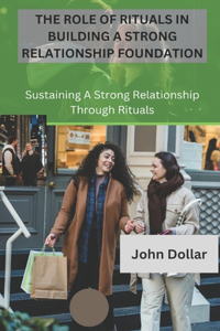 Role of Rituals in Building a Strong Relationship Foundation