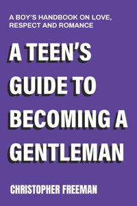 Teen's Guide to Becoming a Gentleman