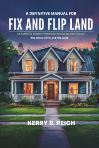 Definitive Manual for Fix and Flip Land