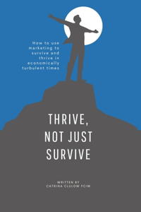 Thrive, Not Just Survive