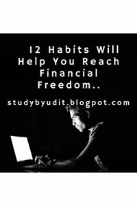 12 Habits Will Help You Reach Financial Freedom..