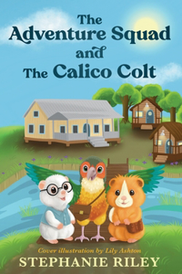 Adventure Squad and The Calico Colt