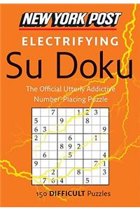 New York Post Electrifying Su Doku: 150 Difficult Puzzles