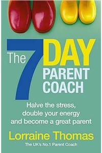 The 7 Day Parent Coach
