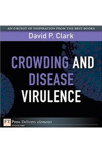 Crowding and Disease Virulence