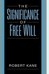 The Significance of Free Will