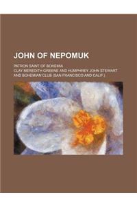 John of Nepomuk; Patron Saint of Bohemia