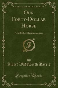 Our Forty-Dollar Horse