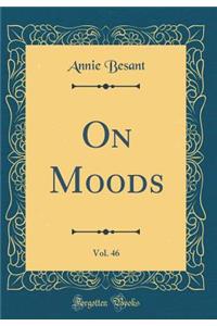 On Moods, Vol. 46 (Classic Reprint)
