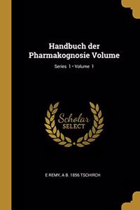 Handbuch der Pharmakognosie Volume; Volume 1; Series 1