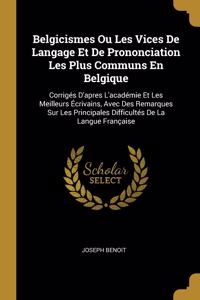 Belgicismes Ou Les Vices De Langage Et De Prononciation Les Plus Communs En Belgique