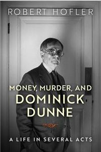 Money, Murder, and Dominick Dunne