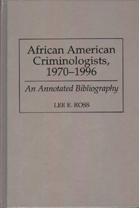 African American Criminologists, 1970-1996