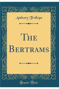 The Bertrams (Classic Reprint)