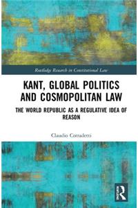 Kant, Global Politics and Cosmopolitan Law