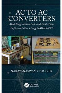 AC to AC Converters: Modeling, Simulation, and Real Time Implementation Using Simulink