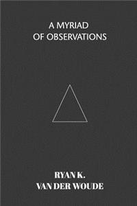 Myriad Of Observations: A collection of modern poetry