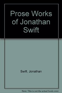 The Prose Works of Jonathan Swift