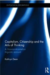 Capitalism, Citizenship and the Arts of Thinking