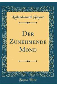Der Zunehmende Mond (Classic Reprint)