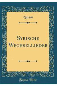 Syrische Wechsellieder (Classic Reprint)