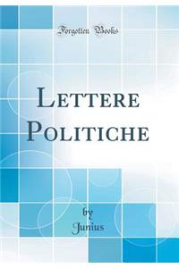 Lettere Politiche (Classic Reprint)