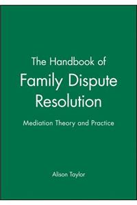 Handbook of Family Dispute Resolution