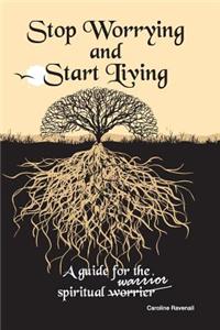 Stop Worrying, Start Living.