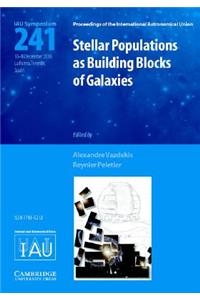 Stellar Populations as Building Blocks of Galaxies (Iau S241)