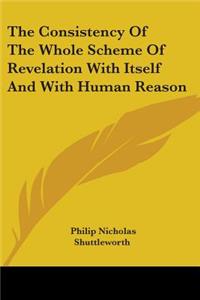 Consistency Of The Whole Scheme Of Revelation With Itself And With Human Reason