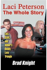 Laci Peterson the Whole Story