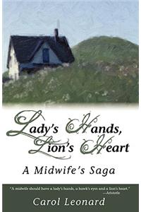 Lady's Hands, Lion's Heart- A Midwife's Saga