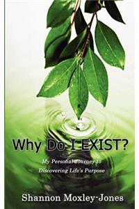 Why Do I Exist?