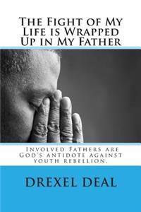 Fight of My Life is Wrapped Up in My Father