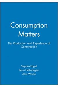 Consumption Matters