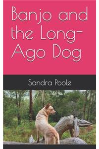 Banjo and the Long-Ago Dog
