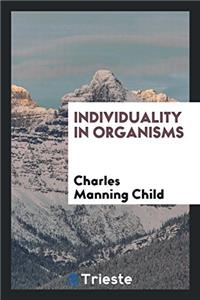 INDIVIDUALITY IN ORGANISMS