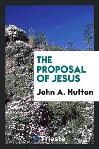 The Proposal of Jesus