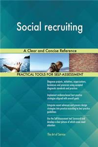Social recruiting A Clear and Concise Reference