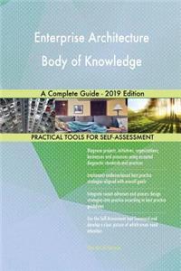Enterprise Architecture Body of Knowledge A Complete Guide - 2019 Edition