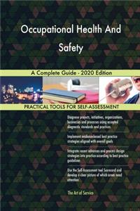 Occupational Health And Safety A Complete Guide - 2020 Edition