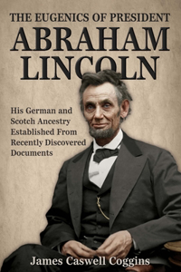 Eugenics of President Abraham Lincoln