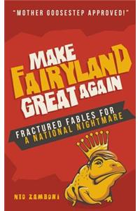 Make Fairyland Great Again