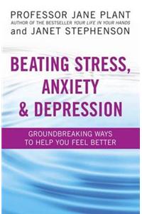 Beating Stress, Anxiety & Depression